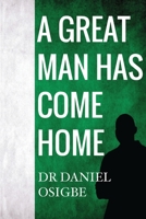 A Great Man Has Come Home 1788306201 Book Cover