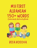 My First Albanian 150+ Words Coloring & Activity Book B0BTKSP6FZ Book Cover