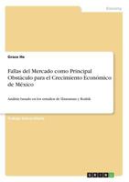 Fallas del Mercado como Principal Obst�culo para el Crecimiento Econ�mico de M�xico: An�lisis basado en los estudios de Haussman y Rodrik 3668769796 Book Cover