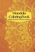 Mandala Coloring Book: stress relieving mandala designs B08FW6DD2Y Book Cover