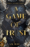 A Game of Trust (Family Affairs) B0D4QF7932 Book Cover