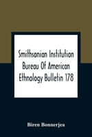 Smithsonian Institution Bureau Of American Ethnology Bulletin 178; Index To Bulletins 1-100 Of The Bureau Of American Ethnology With Index To ... Introductions, And Miscellaneous Publications 9354308554 Book Cover