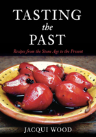 Tasting the Past: British Food from the Stone Age to the Present Day 0752447947 Book Cover