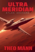 Atlas Arcane (Ultra Meridian) 1991425945 Book Cover