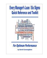 Every Manager's Lean / Six Sigma Quick Reference and Toolkit: For Optimum Performance 1499270801 Book Cover