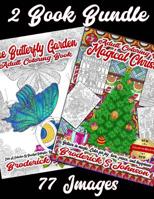 Adult Coloring Book Bundle (2 Books 77 Images): Premium Pages From The Butterfly Garden And Magical Christmas 1981684611 Book Cover