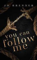 You Can Follow Me (Bad Heroes) 0996019626 Book Cover