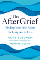 The AfterGrief: Finding a Way to Live After Loss 039917978X Book Cover
