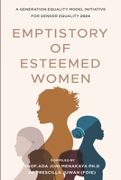 EMPTISTORY OF ESTEEMED WOMEN: A Generation Equality Model Initiative For Gender Equality 2024 9988406096 Book Cover