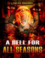 A Hell For All Seasons 0692630678 Book Cover