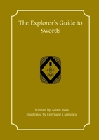 The Explorer's Guide to Swords 1957603046 Book Cover