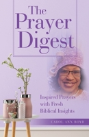 The Prayer Digest: Inspired Prayers with Fresh Biblical Insights 1664289461 Book Cover