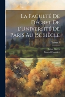 La Faculté de décret de l'Université de Paris au 15e siècle; Volume 3 1021479055 Book Cover