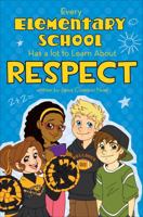 Every Elementary School Has A Lot To Learn About Respect 1620241668 Book Cover