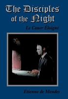 The Disciples of the Night: Le Couer Eloigne 1468549863 Book Cover