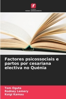 Factores psicossociais e partos por cesariana electiva no Quénia (Portuguese Edition) 6208586151 Book Cover