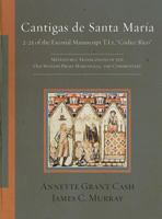 Cantigas de Santa Mara: 2-25 of the Escorial Manuscript T.I.1, Cdice Rico: Miniatures, Translations of the Old Spanish Prose Marginalia, and Commentary 1588712974 Book Cover
