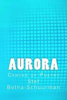 Aurora: Canvas of Poetry 1493605836 Book Cover