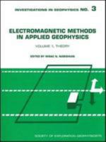 Electromagnetic Methods in Applied Geophysics: Theory (Investigations in Geophysics, No. 3) 1560800690 Book Cover