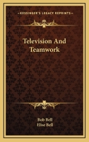 Television And Teamwork 116381511X Book Cover