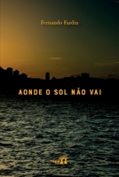 Aonde O Sol Não Vai 6550791146 Book Cover