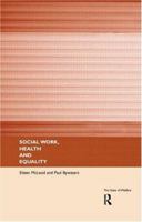 Social Work, Health and Equality 0415164907 Book Cover