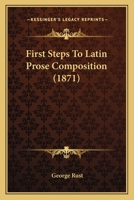 First Steps To Latin Prose Composition 1104127849 Book Cover