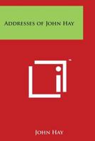 Addresses of John Hay B0BQN8JMPH Book Cover