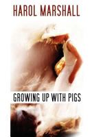 Growing Up with Pigs 0983512590 Book Cover