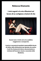 I miei segreti e le mie riflessioni sul lavoro di ex cortigiana e lezioni di vita (Italian Edition) B0BDGH5HZX Book Cover