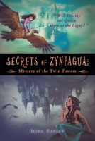 Secrets of Zynpagua: Mystery of the Twin Towers 1543710247 Book Cover