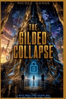 The Gilded Collapse: A Battle Royale LitRPG Collapse Novel of In-Game Markets and Global Freedom (The Sovereign Cull) B0H1PYV1XF Book Cover
