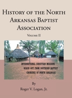 History of the North Arkansas Baptist Association: Volume II B0CWVZS9C9 Book Cover