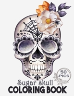Sugar Skull Coloring Book: Intricate Gothic Skull Designs for Adults and Teens B08NYSGDC3 Book Cover