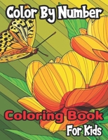 Color By Number Coloring Book For Kids: Coloring Activity for Ages 4-8(Color By Number) B08TZBTMFK Book Cover