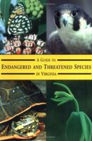 A Guide to Endangered and Threatened Species in Virginia 0939923319 Book Cover