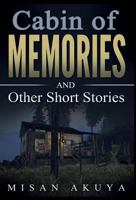 Cabin of Memories: And Other Short Stories 1365874087 Book Cover