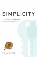 Simplicity: Strategic Planning for Business and Life 1490735798 Book Cover