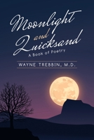 Moonlight and Quicksand: A Book of Poetry 1664143351 Book Cover