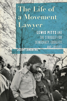The Life of a Movement Lawyer: Lewis Pitts and the Struggle for Democracy, Equality, and Justice 1643364812 Book Cover