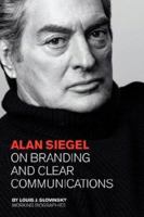 Alan Siegel: On Branding and Clear Communications 0977472469 Book Cover