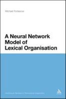 A Neural Network Model of Lexical Organisation 1441117911 Book Cover