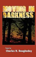 Moving in Darkness 1937912434 Book Cover