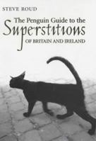 The Penguin Guide to the Superstitions of Britain and Ireland 0140515127 Book Cover