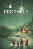 THE PROPHECY: Series of Faith, Wonder & Winter Light (THE SPARKLEBERRY JOURNEY) B0GGBLR4R8 Book Cover