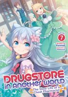 チート薬師のスローライフ ~異世界に作ろうドラッグストア~ 7 163858818X Book Cover