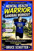 Mental Health Warrior Sandbag Workout: Build Strong Mental and Physical Health — In One Fell Swoop (Mental Health Warrior Program) B0HFTCKYT6 Book Cover