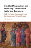 Outsider Designations and Boundary Construction in the New Testament: Early Christian Communities and the Formation of Group Identity 1108408141 Book Cover