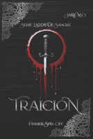 TRAICIÓN: Primer Spin Off (Serie Lazos de Sangre) (Spanish Edition) B0CWXVYCC1 Book Cover