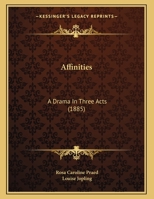 Affinities: a Romance of To-day 1437475175 Book Cover